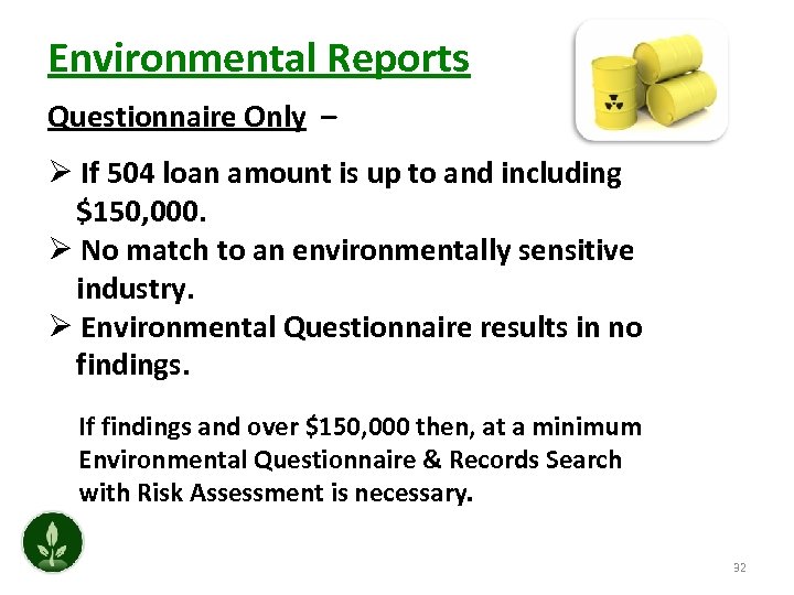 Environmental Reports Questionnaire Only – Ø If 504 loan amount is up to and