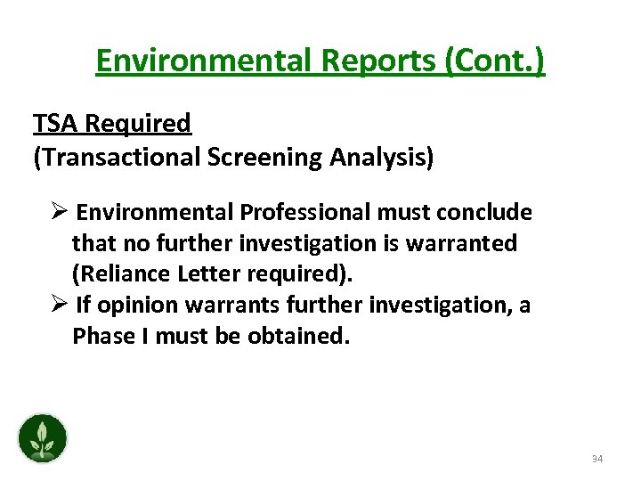 Environmental Reports (Cont. ) TSA Required (Transactional Screening Analysis) Ø Environmental Professional must conclude