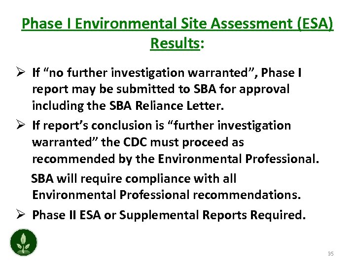 Phase I Environmental Site Assessment (ESA) Results: Ø If “no further investigation warranted”, Phase