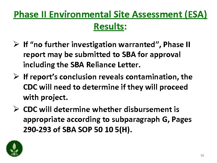 Phase II Environmental Site Assessment (ESA) Results: Ø If “no further investigation warranted”, Phase