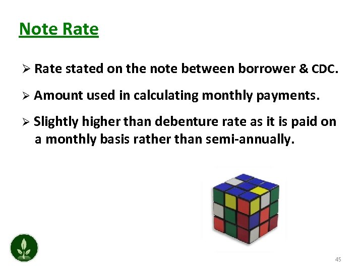 Note Rate Ø Rate stated on the note between borrower & CDC. Ø Amount