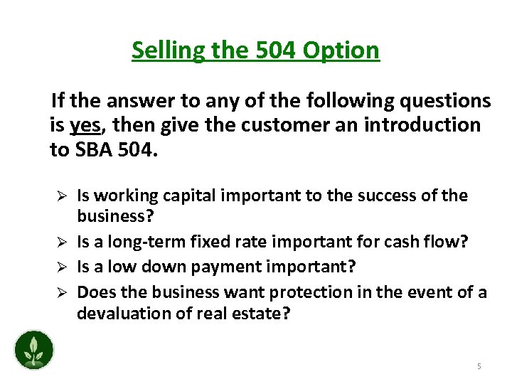 Selling the 504 Option If the answer to any of the following questions is