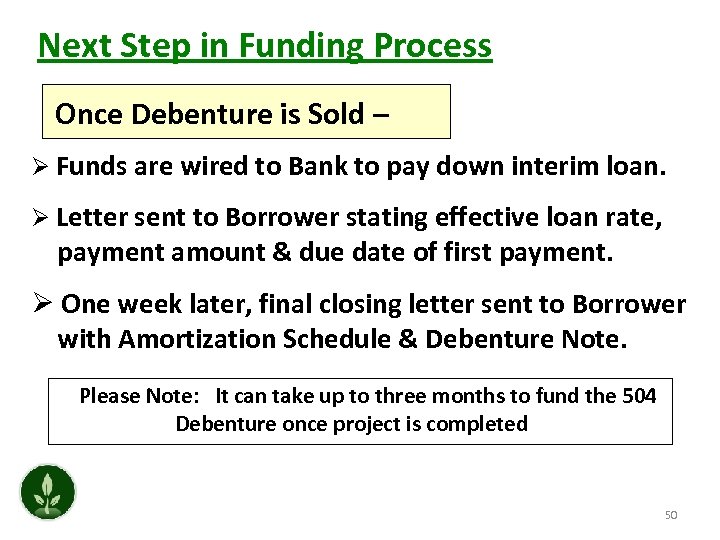 Next Step in Funding Process Once Debenture is Sold – Ø Funds are wired