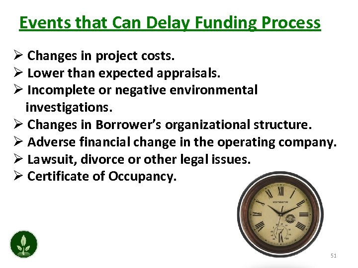 Events that Can Delay Funding Process Ø Changes in project costs. Ø Lower than