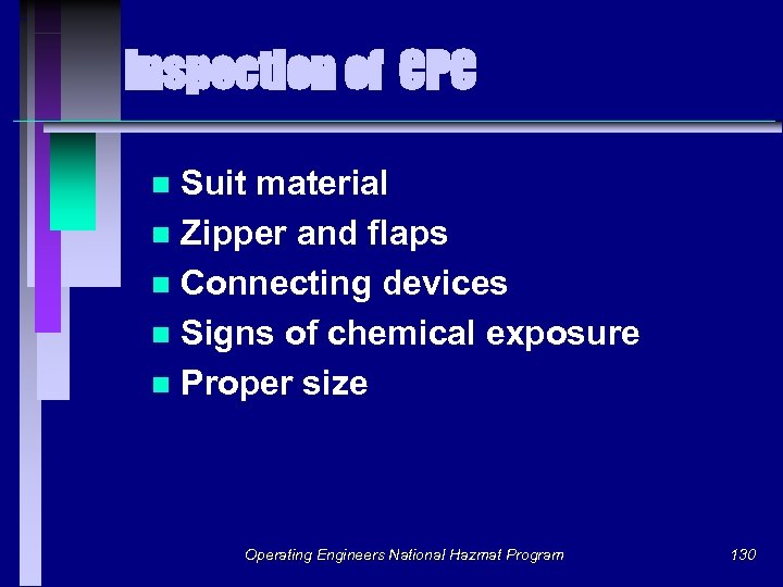 Inspection of CPC Suit material n Zipper and flaps n Connecting devices n Signs
