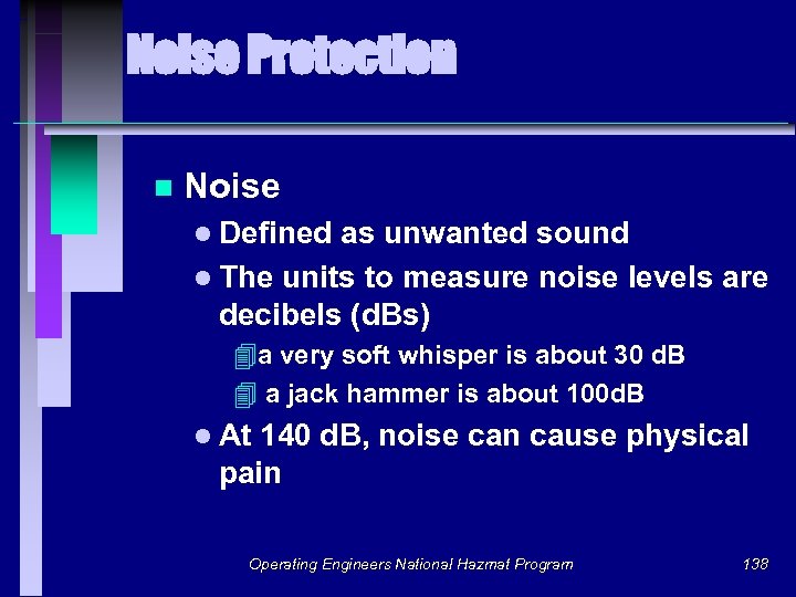 Noise Protection n Noise l Defined as unwanted sound l The units to measure