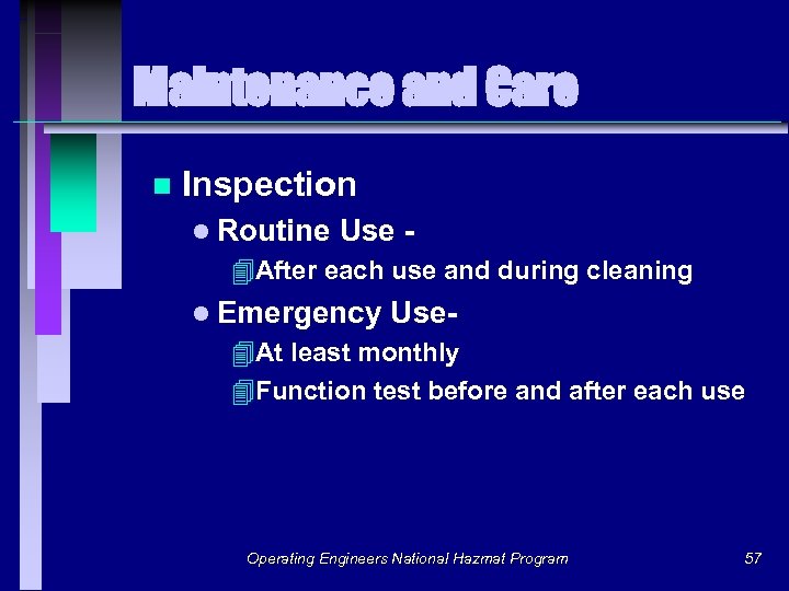 Maintenance and Care n Inspection l Routine Use - 4 After each use and