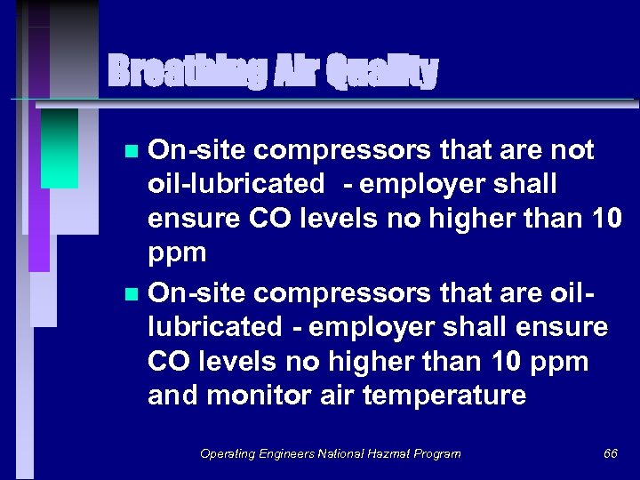 Breathing Air Quality On-site compressors that are not oil-lubricated - employer shall ensure CO