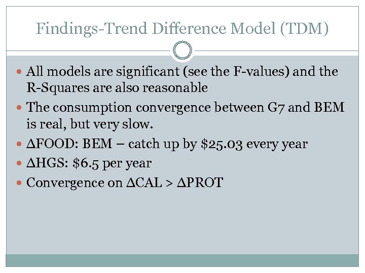 Findings-Trend Difference Model (TDM) All models are significant (see the F-values) and the R-Squares