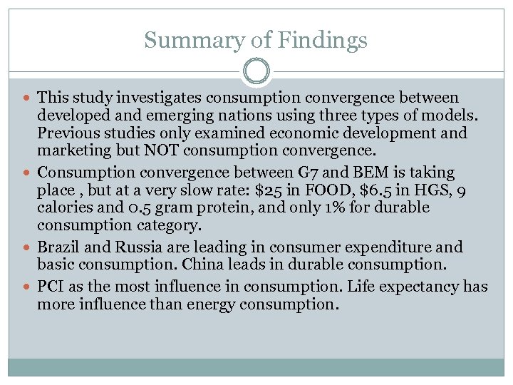 Summary of Findings This study investigates consumption convergence between developed and emerging nations using