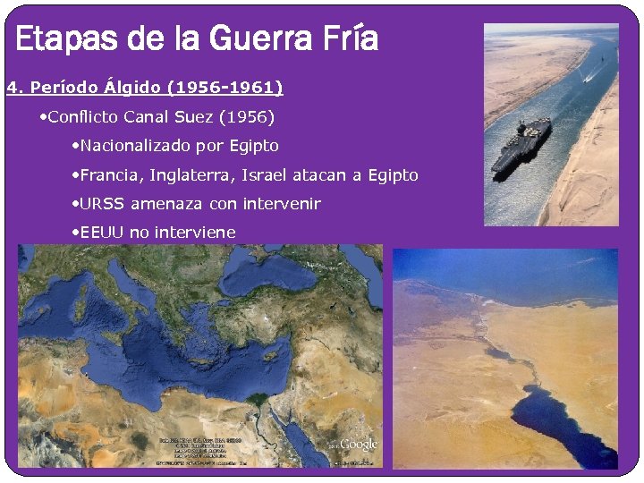 Etapas de la Guerra Fría 4. Período Álgido (1956 -1961) • Conflicto Canal Suez