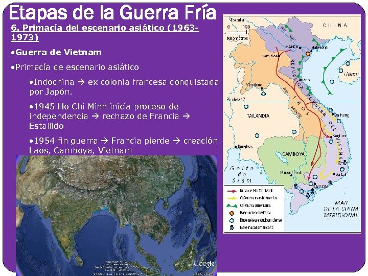 Etapas de la Guerra Fría 6. Primacía del escenario asiático (19631973) • Guerra de