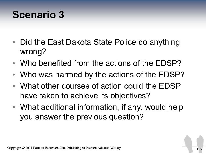 Scenario 3 • Did the East Dakota State Police do anything wrong? • Who