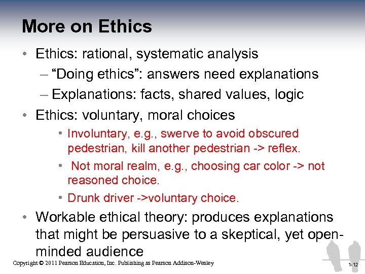 More on Ethics • Ethics: rational, systematic analysis – “Doing ethics”: answers need explanations