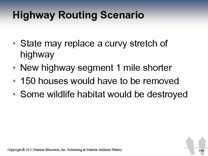 Highway Routing Scenario • State may replace a curvy stretch of highway • New