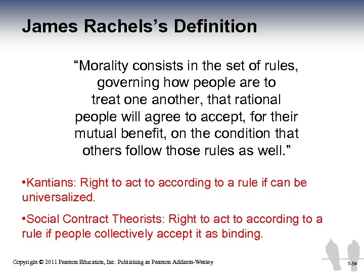 James Rachels’s Definition “Morality consists in the set of rules, governing how people are