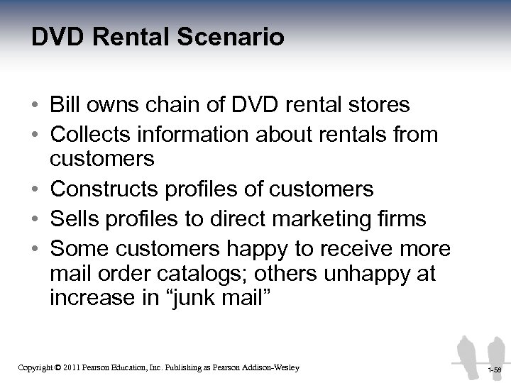 DVD Rental Scenario • Bill owns chain of DVD rental stores • Collects information