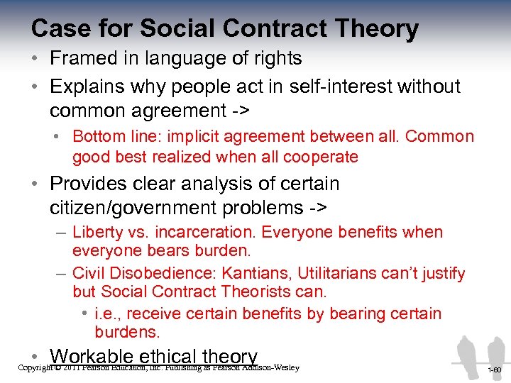 Case for Social Contract Theory • Framed in language of rights • Explains why