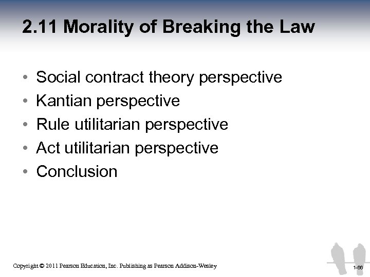 2. 11 Morality of Breaking the Law • • • Social contract theory perspective