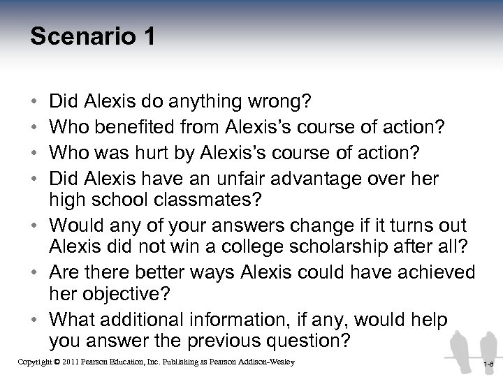 Scenario 1 • • Did Alexis do anything wrong? Who benefited from Alexis’s course