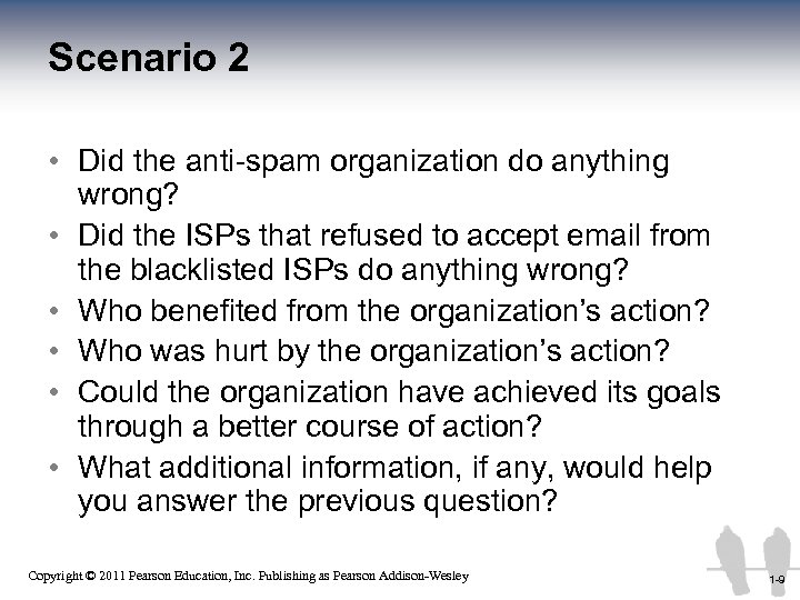 Scenario 2 • Did the anti-spam organization do anything wrong? • Did the ISPs