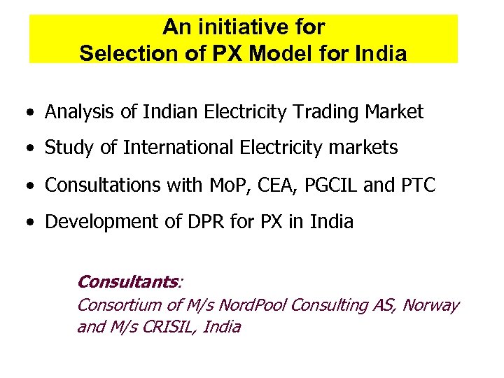 An initiative for Selection of PX Model for India • Analysis of Indian Electricity