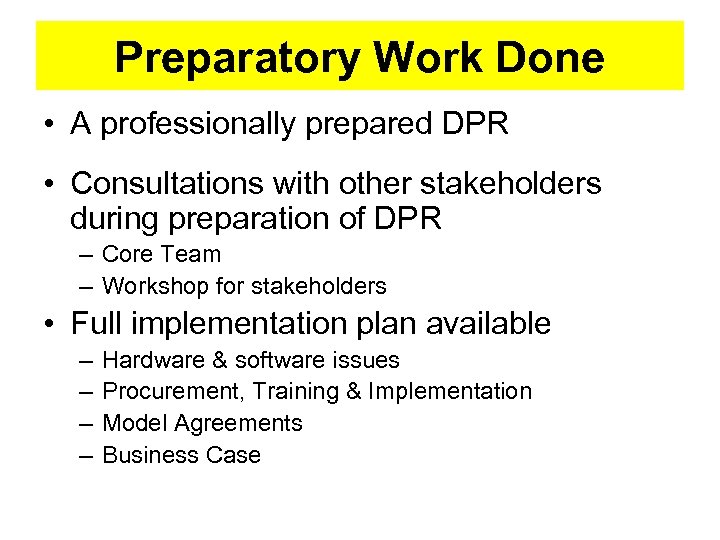 Preparatory Work Done • A professionally prepared DPR • Consultations with other stakeholders during