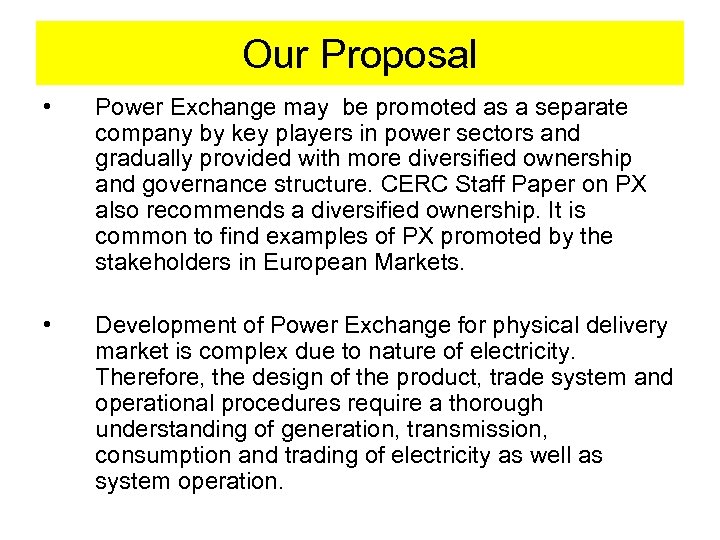 Our Proposal • Power Exchange may be promoted as a separate company by key