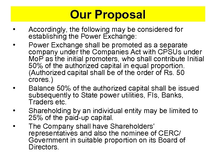 Our Proposal • • • Accordingly, the following may be considered for establishing the