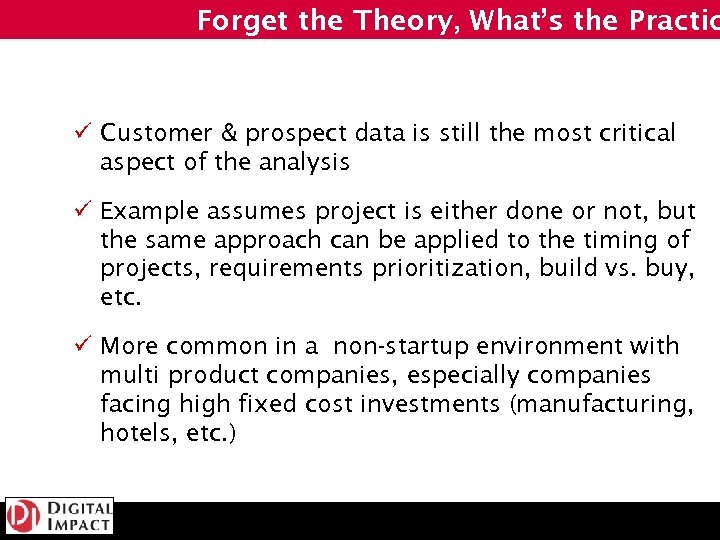Forget the Theory, What’s the Practic ü Customer & prospect data is still the