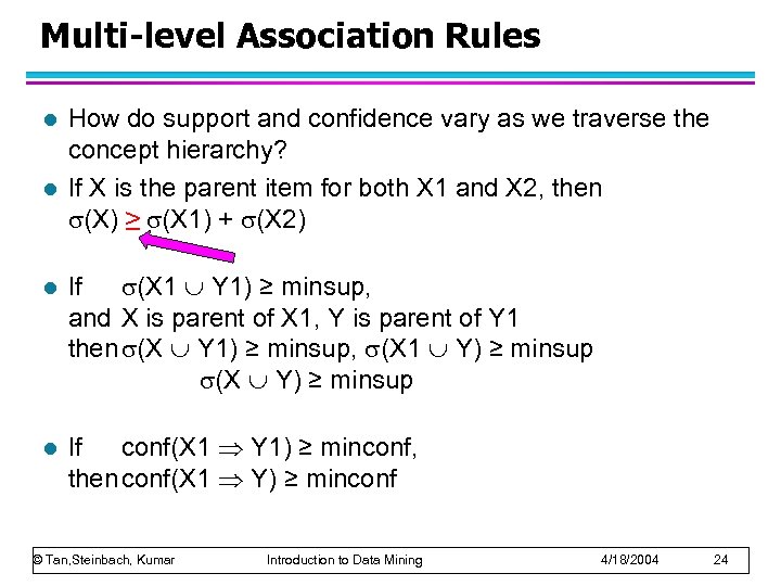 Multi-level Association Rules l l How do support and confidence vary as we traverse