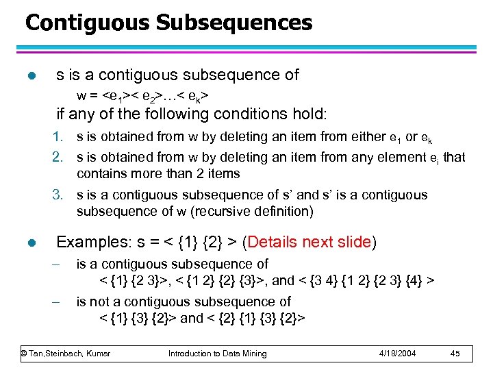 Contiguous Subsequences l s is a contiguous subsequence of w = <e 1>< e