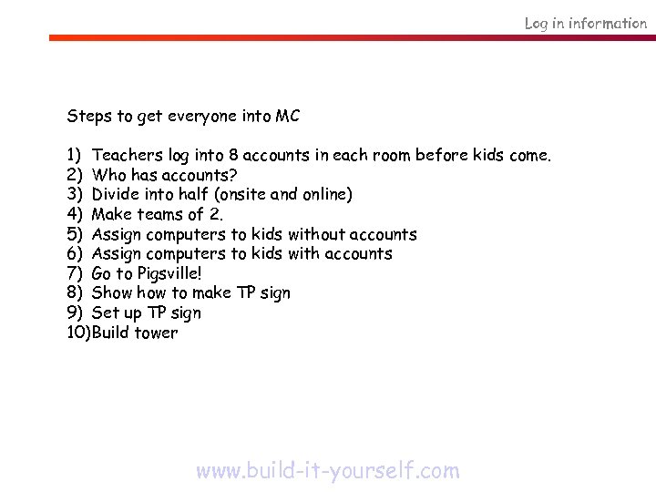 Log in information Steps to get everyone into MC 1) Teachers log into 8