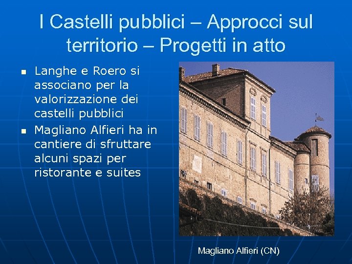 I Castelli pubblici – Approcci sul territorio – Progetti in atto n n Langhe