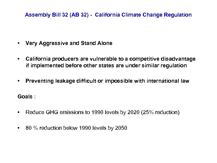 Assembly Bill 32 (AB 32) - California Climate Change Regulation • Very Aggressive and