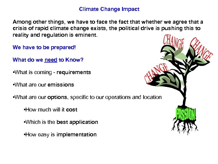 Climate Change Impact Among other things, we have to face the fact that whether