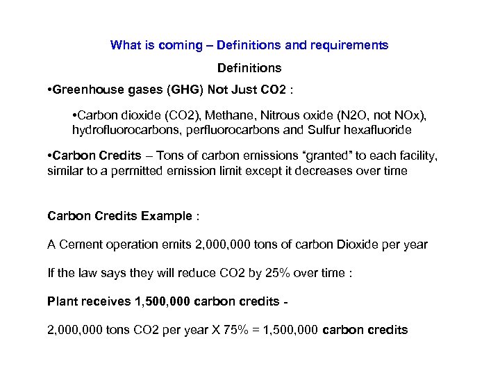 What is coming – Definitions and requirements Definitions • Greenhouse gases (GHG) Not Just