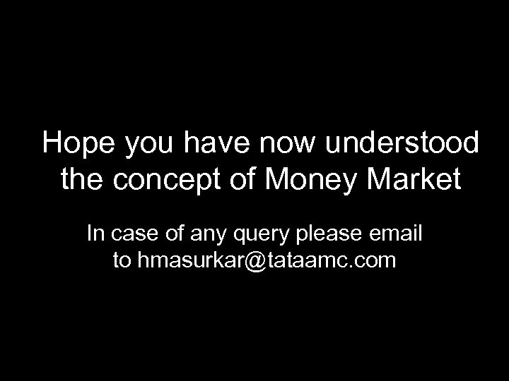 Hope you have now understood the concept of Money Market In case of any