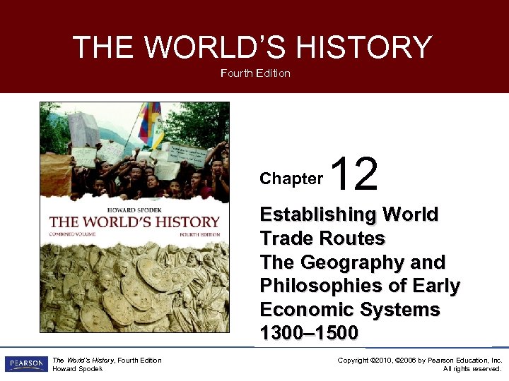 THE WORLD’S HISTORY Fourth Edition Chapter 12 Establishing World Trade Routes The Geography and