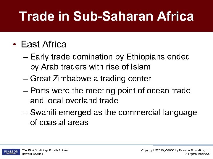 Trade in Sub-Saharan Africa • East Africa – Early trade domination by Ethiopians ended