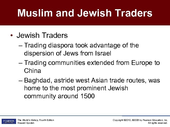 Muslim and Jewish Traders • Jewish Traders – Trading diaspora took advantage of the