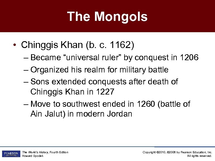 The Mongols • Chinggis Khan (b. c. 1162) – Became “universal ruler” by conquest
