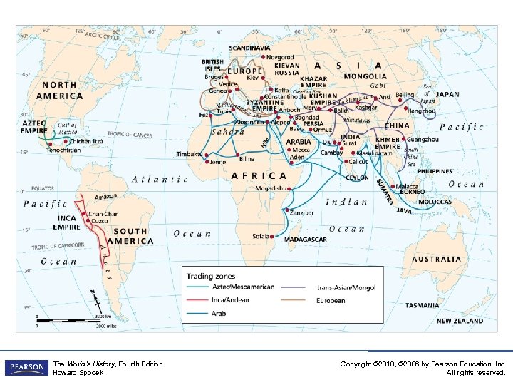 The World’s History, Fourth Edition Howard Spodek Copyright © 2010, © 2006 by Pearson