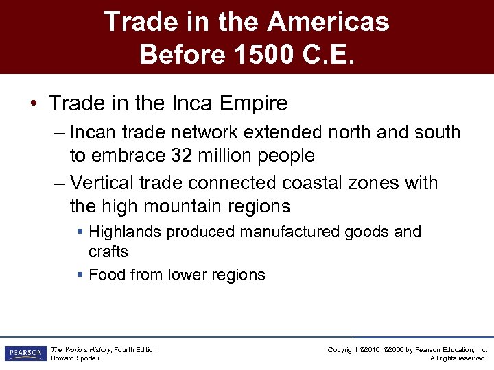 Trade in the Americas Before 1500 C. E. • Trade in the Inca Empire