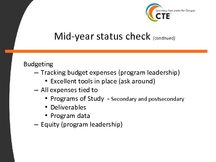 Mid-year status check (continued) Budgeting – Tracking budget expenses (program leadership) • Excellent tools