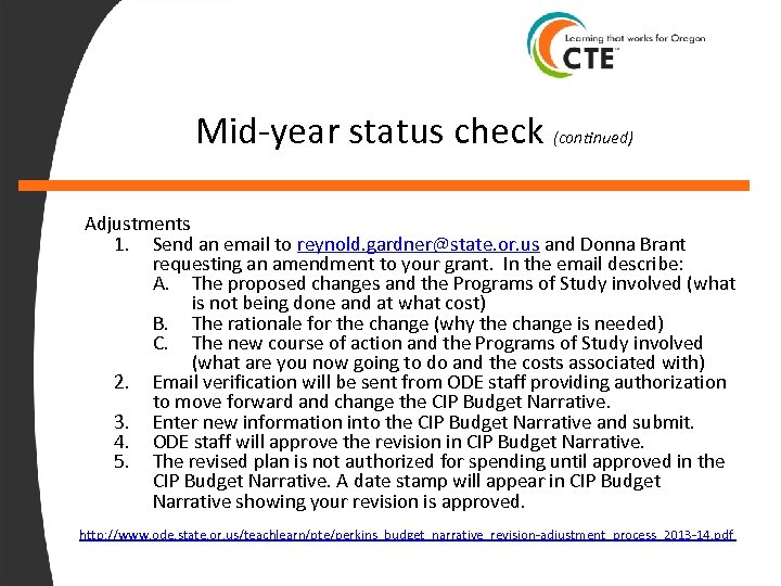 Mid-year status check (continued) Adjustments 1. Send an email to reynold. gardner@state. or. us