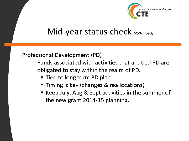 Mid-year status check (continued) Professional Development (PD) – Funds associated with activities that are