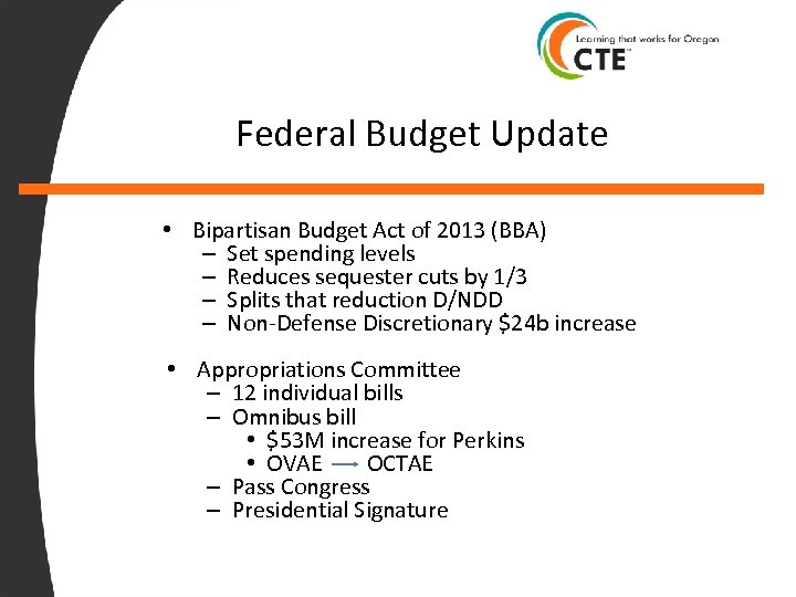 Federal Budget Update • Bipartisan Budget Act of 2013 (BBA) – Set spending levels