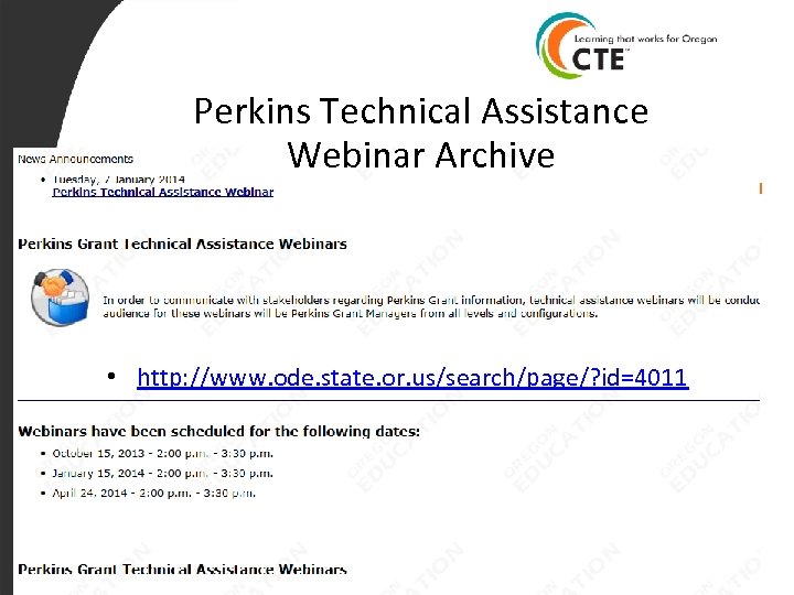 Perkins Technical Assistance Webinar Archive • http: //www. ode. state. or. us/search/page/? id=4011 