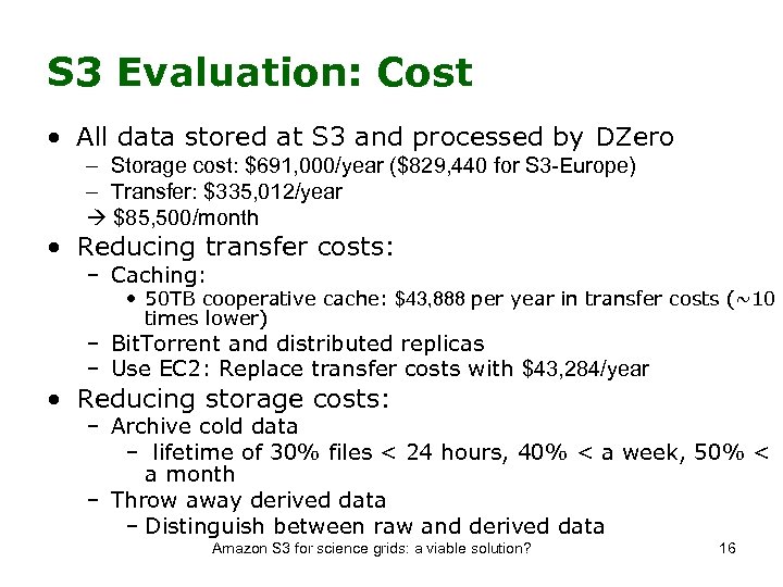 S 3 Evaluation: Cost • All data stored at S 3 and processed by